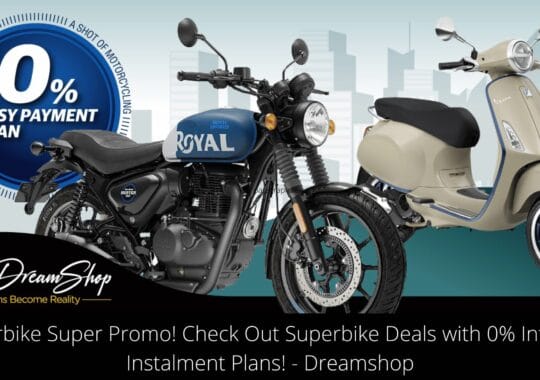 Superbike Super Promo! Check Out Superbike Deals with 0% Interest Instalment Plans! - Dreamshop